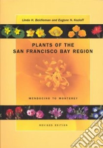 Plants of the San Francisco Bay Region libro in lingua di Beidleman Linda H., Kozloff Eugene N.