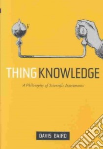 Thing Knowledge libro in lingua di Baird Davis