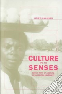 Culture and the Senses libro in lingua di Geurts Kathryn Linn