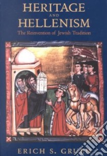 Heritage and Hellenism libro in lingua di Gruen Erich S.