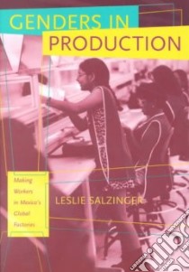 Genders in Production libro in lingua di Salzinger Leslie