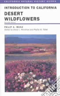 Introduction to California Desert Wildflowers libro in lingua di Munz Philip A., Renshaw Diane L., Faber Phyllis M.