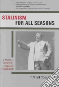 Stalinism for All Seasons libro in lingua di Tismaneanu Vladimir