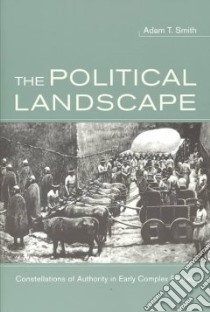 The Political Landscape libro in lingua di Smith Adam T.