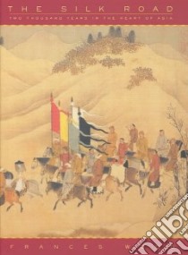The Silk Road libro in lingua di Wood Frances