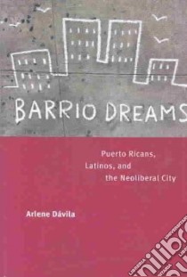 Barrio Dreams libro in lingua di Davila Arlene