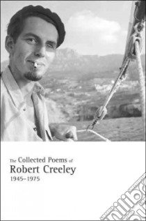 The Collected Poems of Robert Creeley, 1945-1975 libro in lingua di Creeley Robert