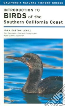 Introduction To Birds Of The Southern California Coast libro in lingua di Lentz Joan Easton, DesJardin Don (PHT), Gaede Peter (ILT)