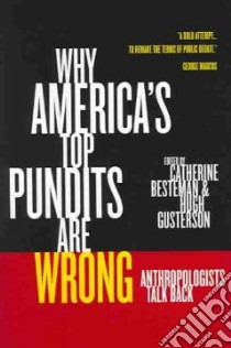 Why America's Top Pundits Are Wrong libro in lingua di Besteman Catherine (EDT), Hugh Gusterson Hugh (EDT)