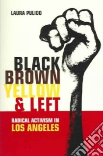 Black, Brown, Yellow, And Left libro in lingua di Pulido Laura