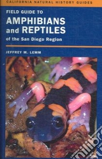 Field Guide to Amphibians And Reptiles of the San Diego Region libro in lingua di Lemm Jeffrey M.