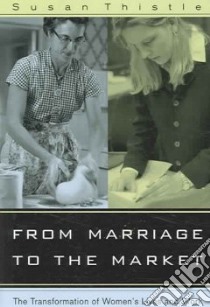 From Marriage to the Market libro in lingua di Thistle Susan