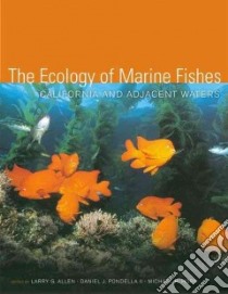 The Ecology of Marine Fishes libro in lingua di Allen Larry Glenn (EDT), Pondella Daniel J. II (EDT), Horn Michael H. (EDT)