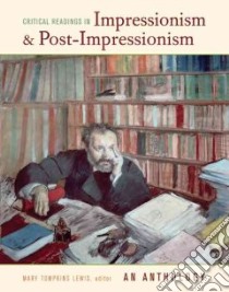 Critical Readings in Impressionism and Post-Impressionism libro in lingua di Lewis Mary Tompkins (EDT)