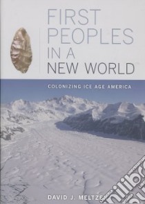 First Peoples in a New World libro in lingua di Meltzer David J.