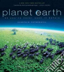 Planet Earth libro in lingua di Fothergill Alastair, Berlowitz Vanessa, Brownlow Mark, Cordey Huw, Attenborough David (FRW)