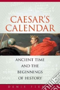 Caesar's Calendar libro in lingua di Feeney Denis