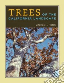 Trees of the California Landscape libro in lingua di Hatch Charles R.