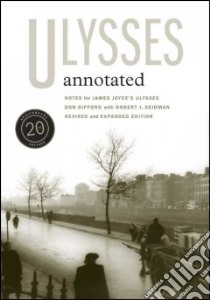 Ulysses Annotated libro in lingua di Gifford Don, Seidman Robert J.