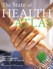 The State of Health Atlas libro in lingua di O'donovan Diarmuid