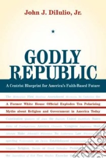 Godly Republic libro in lingua di Diiulio John J.