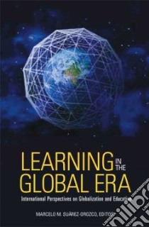 Learning in the Global Era libro in lingua di Suarez-Orozco Marcelo M. (EDT)