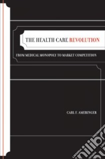 The Health Care Revolution libro in lingua di Ameringer Carl F.