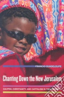 Chanting Down the New Jerusalem libro in lingua di Guadeloupe Francio