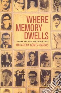 Where Memory Dwells libro in lingua di Gomez-barris Macarena