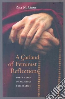 A Garland of Feminist Reflections libro in lingua di Gross Rita M.