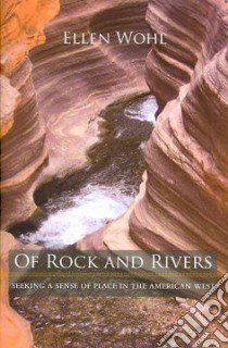 Of Rock and Rivers libro in lingua di Wohl Ellen