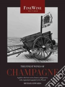 The Finest Wines of Champagne libro in lingua di Edwards Michael, Johnson Hugh (FRW), Wyand Jon (PHT)