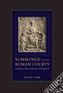 Summoned to the Roman Courts libro in lingua di Detlef Liebs