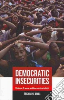 Democratic Insecurities libro in lingua di James Erica Caple