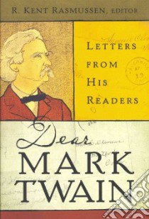 Dear Mark Twain libro in lingua di Rasmussen R. Kent (EDT), Powers Ron (FRW)