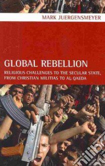 Global Rebellion libro in lingua di Juergensmeyer Mark