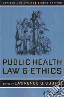 Public Health Law and Ethics libro in lingua di Gostin Lawrence O. (EDT)