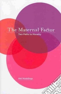 The Maternal Factor libro in lingua di Noddings Nel