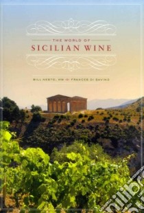 The World of Sicilian Wine libro in lingua di Nesto Bill, Di Savino Frances