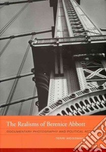 The Realisms of Berenice Abbott libro in lingua di Weissman Terri