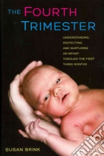 The Fourth Trimester libro in lingua di Brink Susan