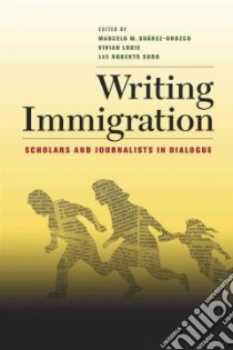 Writing Immigration libro in lingua di Suarez-Orozco Marcelo M. (EDT), Louie Vivian (EDT), Suro Roberto (EDT)