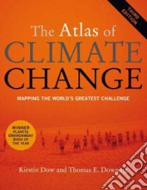 The Atlas of Climate Change libro in lingua di Dow Kirstin, Downing Thomas E.