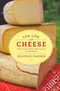 The Life of Cheese libro in lingua di Paxson Heather