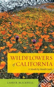 Wildflowers of California libro in lingua di Blackwell Laird R.