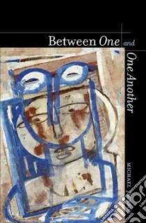 Between One and One Another libro in lingua di Jackson Michael