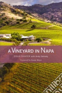 A Vineyard in Napa libro in lingua di Shafer Doug, Demsky Andy (CON), Meyer Danny (FRW)