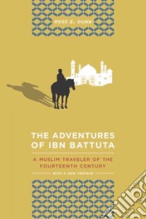 The Adventures of Ibn Battuta libro in lingua di Dunn Ross E.