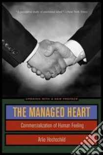 The Managed Heart libro in lingua di Hochschild Arlie Russell