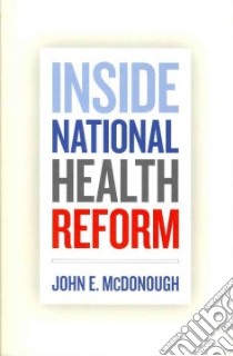 Inside National Health Reform libro in lingua di McDonough John E.